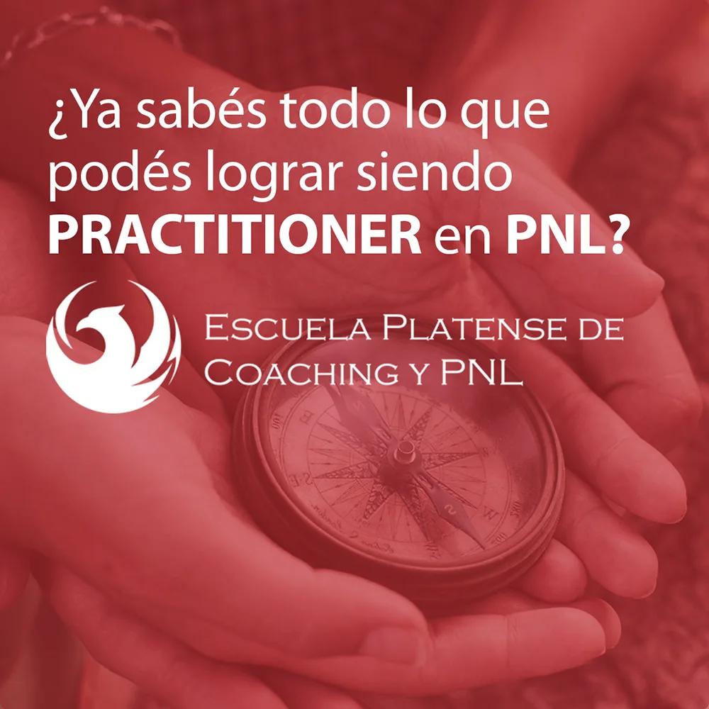 ¿Ya sabes todo lo que puedes lograr siendo Practitioner en PNL en la Escuela Platense de Coaching y PNL?
