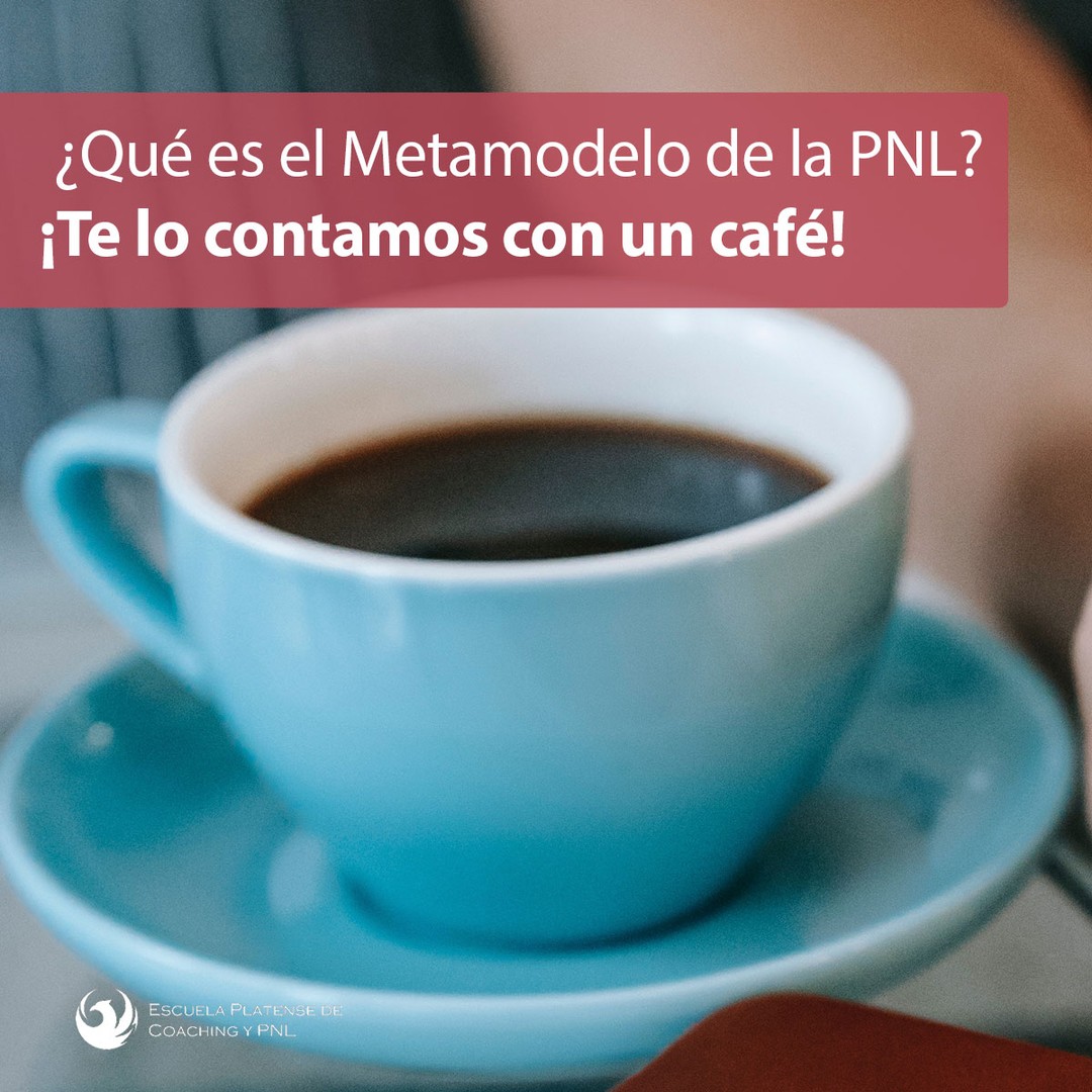 Imagen de un café y título: ¿Qué es el metamodelo de la PNL? Te lo contamos con un café.