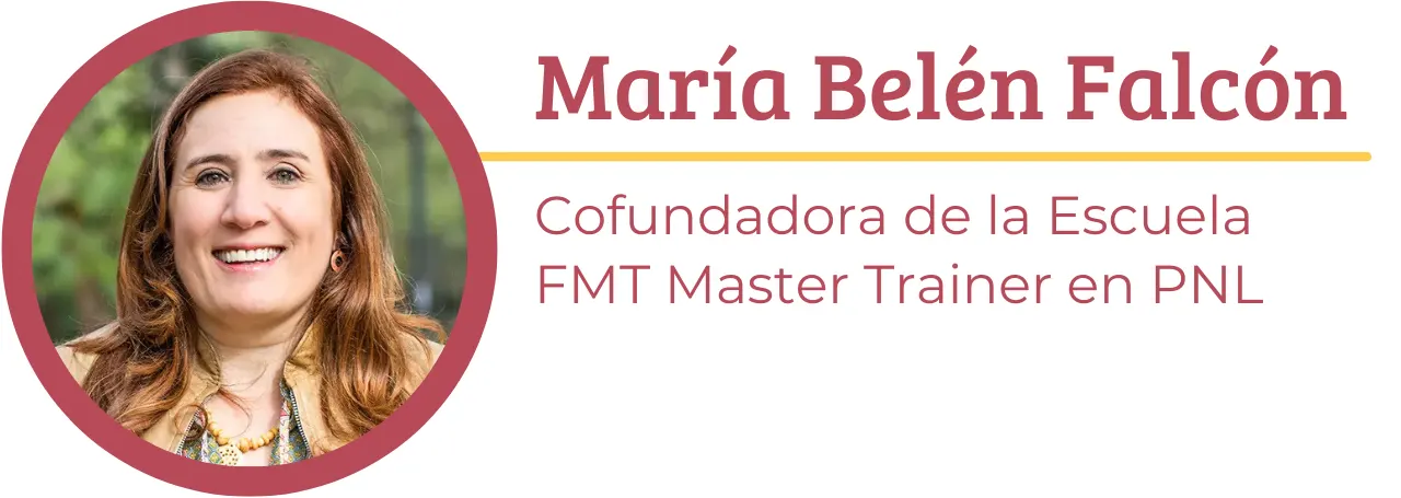 María Belén Falcón. Cofundadora de la Escuela<br />
FMT Master Trainer en PNL