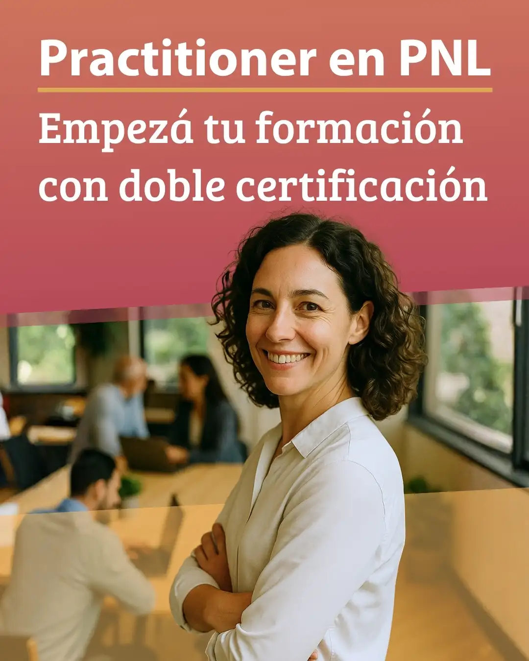 Portada: Practitioner en PNL. Empezá tu formación con doble certificación.